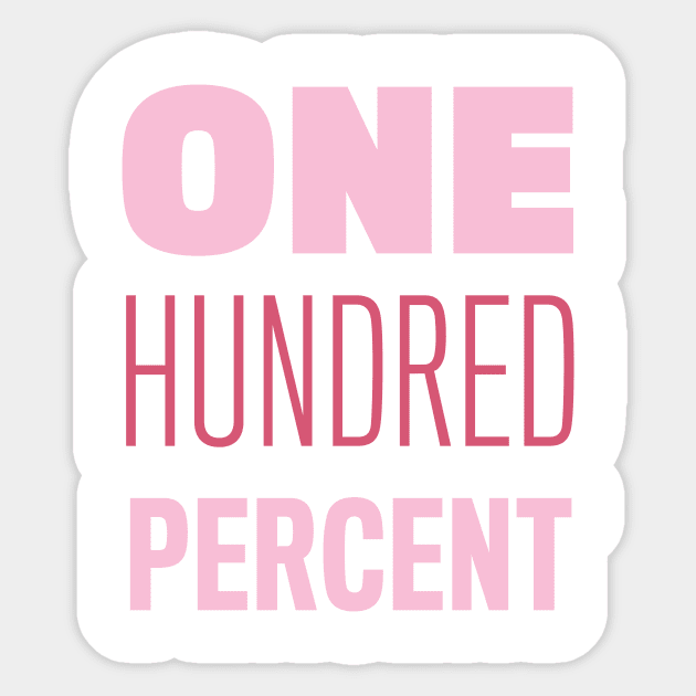 One Hundred Percent Sticker by AndysGirls